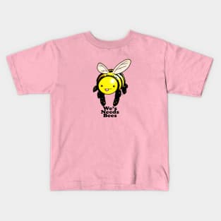 We's Needs Bees Kids T-Shirt